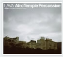 Afro Temple Percussive ATP01 Compiled & Mixed by LAVA